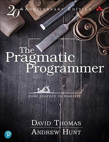 The Pragmatic Programmer: Your Journey To Mastery