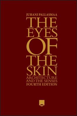 The Eyes Of The Skin: Architecture And The Senses