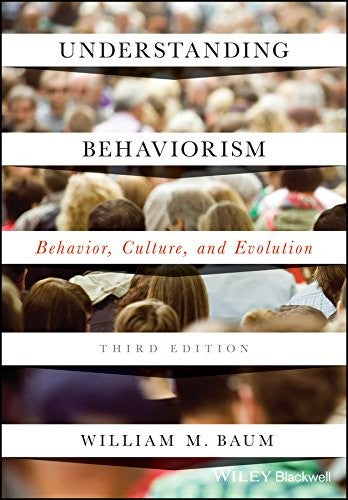 Understanding Behaviorism: Behavior, Culture, And Evolution