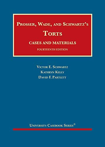 Prosser, Wade And Schwartz'S Torts, Cases And Materials (University Casebook Series)