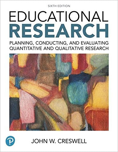 Educational Research: Planning, Conducting, And Evaluating Quantitative And Qualitative Research