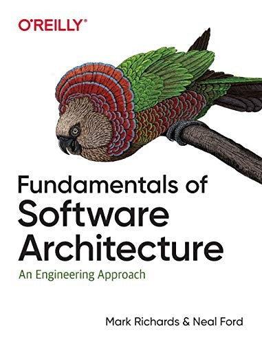 Fundamentals Of Software Architecture: An Engineering Approach