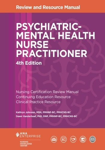 Psychiatric-Mental Health Nurse Practitioner Review And Resource Manual, 4Th Edition