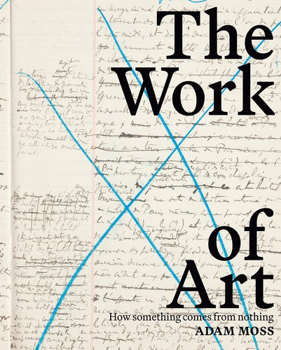 The Work Of Art: How Something Comes From Nothing