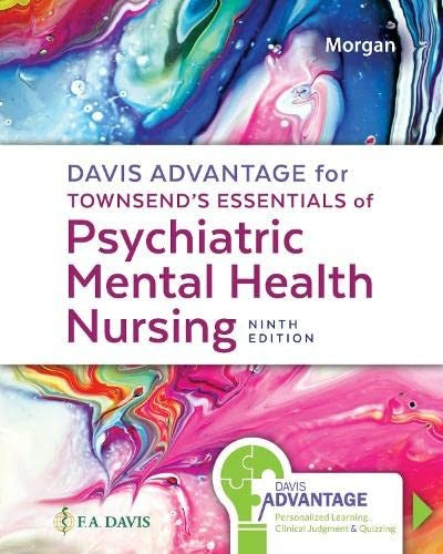 Davis Advantage For Townsend'S Essentials Of Psychiatric Mental-Health Nursing Concepts Of Care In Evidence-Based Practice