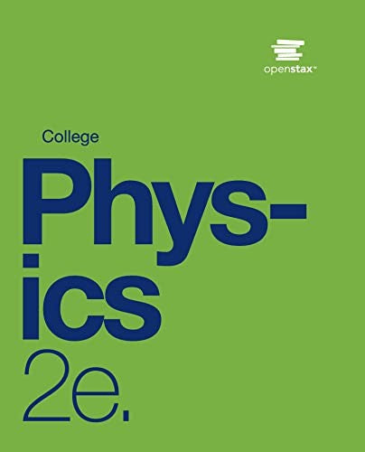 College Physics 2E: Official Openstax [Hardcover, Full Color]