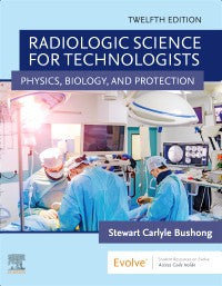 Radiologic Science For Technologists Physics Biology And Protection