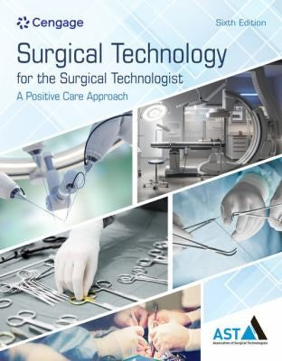 Surgical Technology For The Surgical Technologist: A Positive Care Approach (Mindtap Course List)