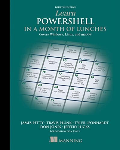 Learn Powershell In A Month Of Lunches, Fourth Edition: Covers Windows, Linux, And Macos