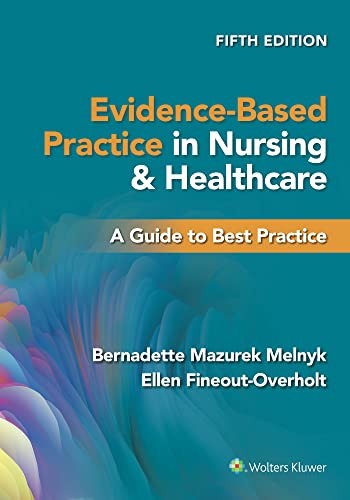 Evidence-Based Practice In Nursing & Healthcare: A Guide To Best Practice