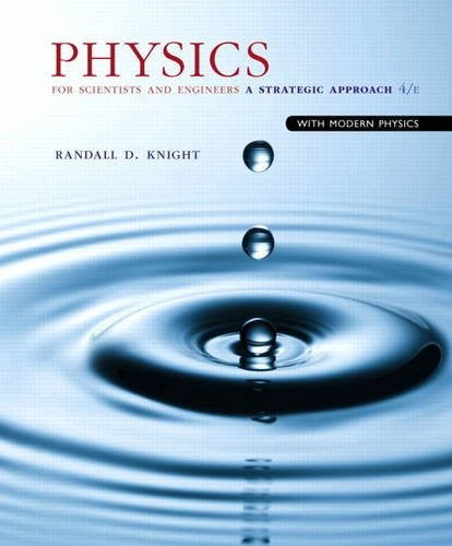 Physics For Scientists And Engineers: A Strategic Approach With Modern Physics