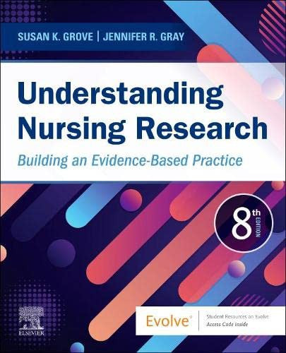 Understanding Nursing Research: Building An Evidence-Based Practice