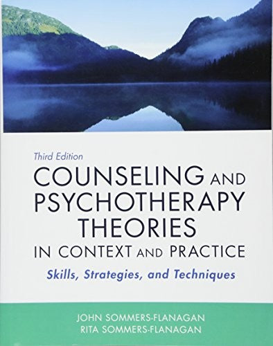 Counseling And Psychotherapy Theories In Context And Practice: Skills, Strategies, And Techniques