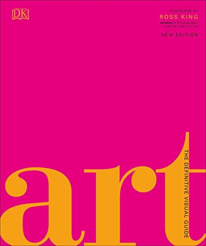 Art: The Definitive Visual Guide (Dk Definitive Cultural Histories)
