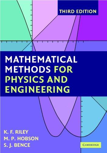 Mathematical Methods For Physics And Engineering: A Comprehensive Guide?3Rd Edition