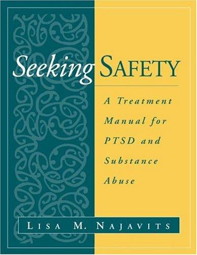 Seeking Safety A Treatment Manual For Ptsd And Substance Abuse (The Guilford Substance Abuse Series)