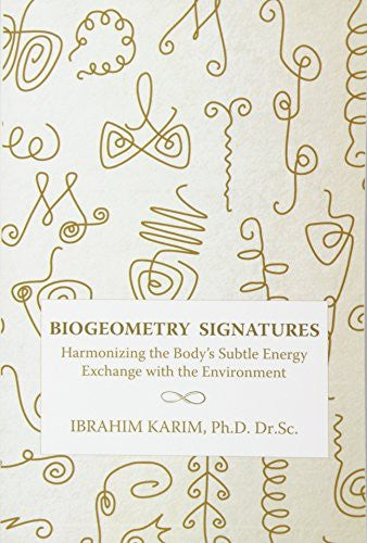 Biogeometry Signatures: Harmonizing The Body'S Subtle Energy Exchange With The Environment