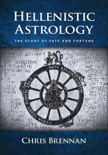 Hellenistic Astrology: The Study Of Fate And Fortune