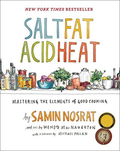 Salt, Fat, Acid, Heat: Mastering The Elements Of Good Cooking