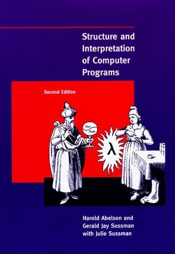 Structure And Interpretation Of Computer Programs - 2Nd Edition (Mit Electrical Engineering And Computer Science)