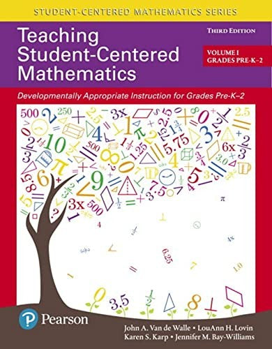 Teaching Student-Centered Mathematics: Developmentally Appropriate Instruction For Grades Pre-K-2 (Volume 1)